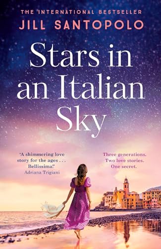 Stars in an Italian Sky: A sweeping and romantic multi-generational love story from bestselling author of The Light We Lost von Hodder Paperbacks