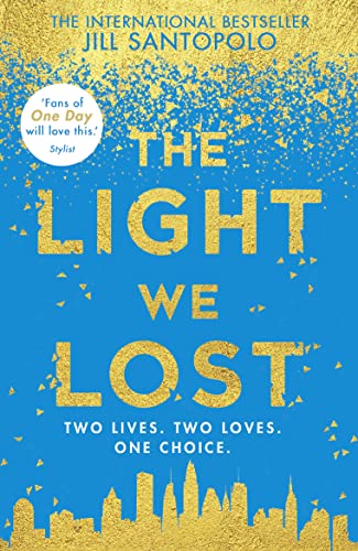 The Light We Lost: The heartbreakingly romantic instant international bestseller and Reese Witherspoon Book Club pick for fans of One Day