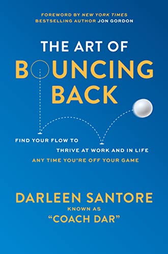 The Art of Bouncing Back: Find Your Flow to Thrive at Work and in Life Any Time You're Off Your Game von McGraw-Hill Education
