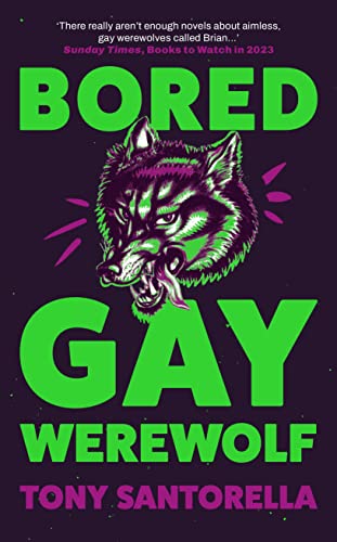 Bored Gay Werewolf: The Awoooooosome Word-of-mouth Hit von Atlantic Books