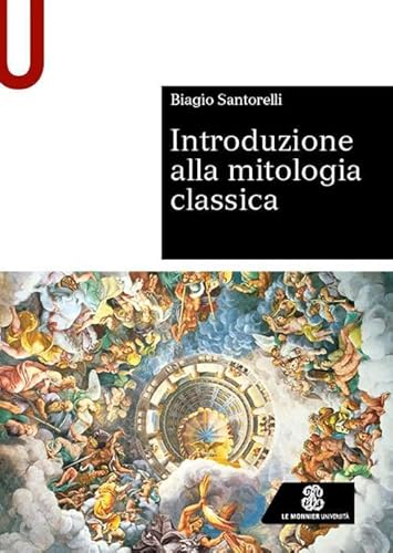 Introduzione alla mitologia classica (Sintesi) von Le Monnier Università