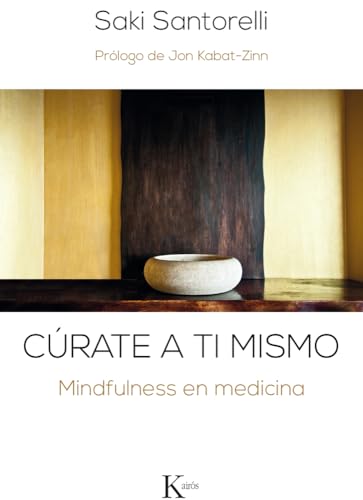 Cúrate a Ti Mismo: Mindfulness En Medicina (Psicología)