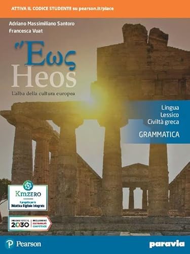 Heos grammatica. L'alba della cultura europea. Lingua, lessico, civiltà greca. Per i Licei e gli Ist. magistrali. Con e-book. Con espansione online Heos grammatica. L'alba della cultura europea. Lingua, lessico, civiltà greca. Per i Licei e gli Ist. magistrali. Con e-book. Con espansione online von Paravia