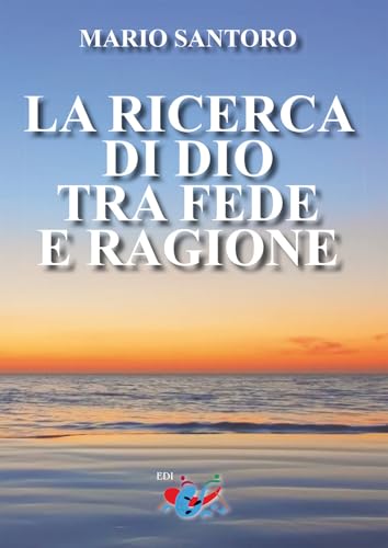 La ricerca di Dio tra fede e ragione. Nuova ediz. von Editrice Domenicana Italiana