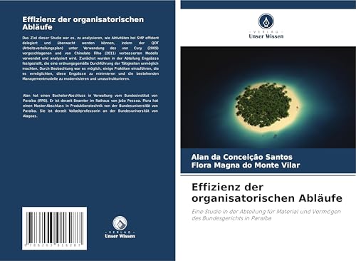 Effizienz der organisatorischen Abläufe: Eine Studie in der Abteilung für Material und Vermögen des Bundesgerichts in Paraíba von Verlag Unser Wissen