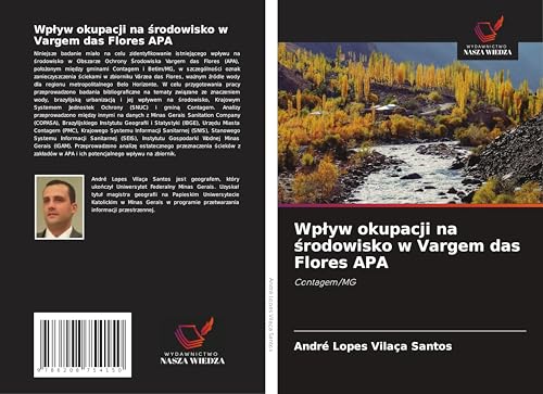 Wp¿yw okupacji na ¿rodowisko w Vargem das Flores APA: Contagem/MG Wp¿yw okupacji na ¿rodowisko w Vargem das Flores APA: Contagem/MG von Wydawnictwo Nasza Wiedza