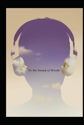 To the Sound of words von Independently published