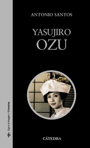 Yasujiro Ozu (Signo e imagen - Signo e imagen. Cineastas)