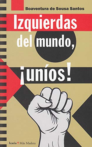 Izquierdas del mundo, ¡uníos! (Más Madera, Band 146) von Icaria editorial