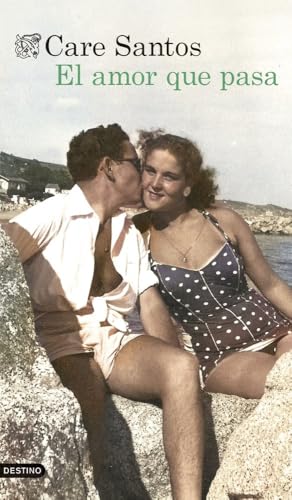 El amor que pasa (Áncora & Delfín) von Ediciones Destino
