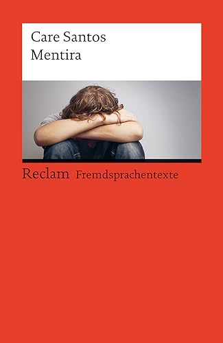 Mentira. Spanischer Text mit deutschen Worterklärungen. Niveau B1–B2 (GER): Santos, Care – Originalversion mit Erläuterungen – 14506 (Reclams Universal-Bibliothek)
