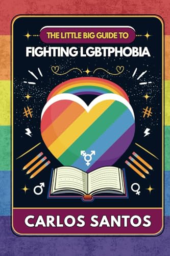The Little Big Guide to Fighting LGBTphobia von Independently published