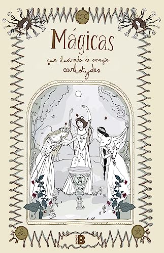 Mágicas: Guía ilustrada de magia (Somos B)