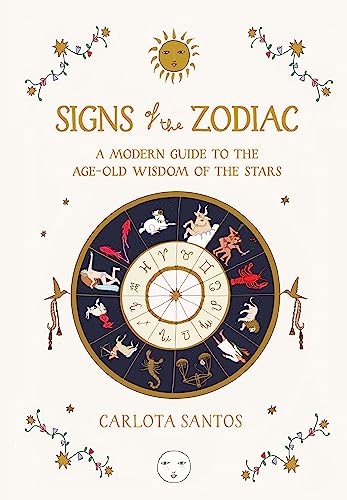 Signs of the Zodiac: A Modern Guide to the Age-Old Wisdom of the Stars von Artisan