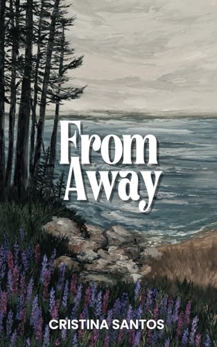 From Away (Balsam Bay Series, Band 1) von Cristina Santos