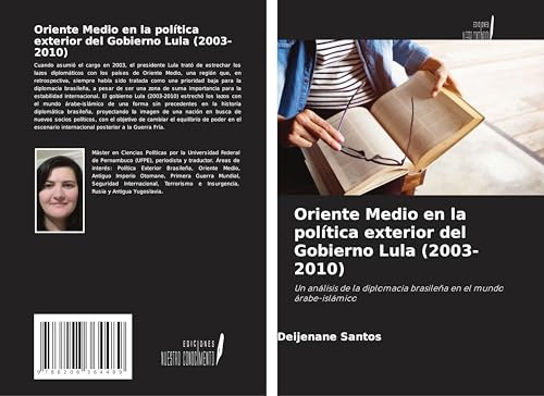 Oriente Medio en la política exterior del Gobierno Lula (2003-2010): Un análisis de la diplomacia brasileña en el mundo árabe-islámico von Ediciones Nuestro Conocimiento