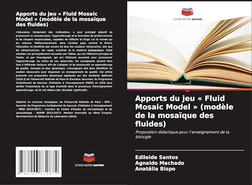 Apports du jeu ' Fluid Mosaic Model ' (modèle de la mosaïque des fluides): Proposition didactique pour l'enseignement de la biologie von Editions Notre Savoir