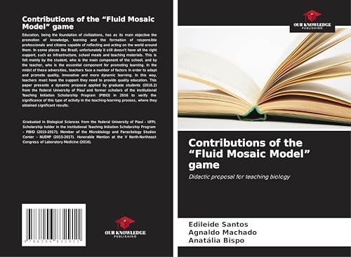 Contributions of the "Fluid Mosaic Model" game: Didactic proposal for teaching biology von Our Knowledge Publishing
