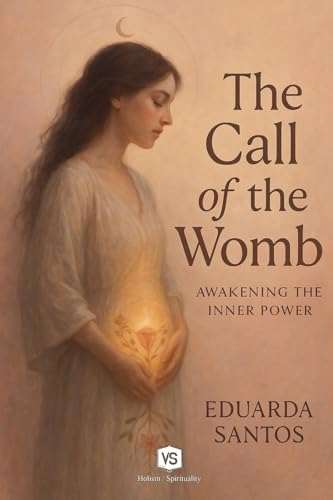 The Call of the Womb - Awakening the Inner Power von Virginia Santos