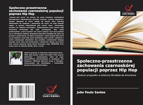 Spo¿eczno-przestrzenne zachowania czarnoskórej populacji poprzez Hip Hop: Studium przypadku w dzielnicy Nordeste de Amaralina von Wydawnictwo Nasza Wiedza