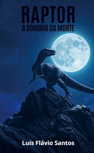 Raptor: A Sombra da Morte von Bookmundo
