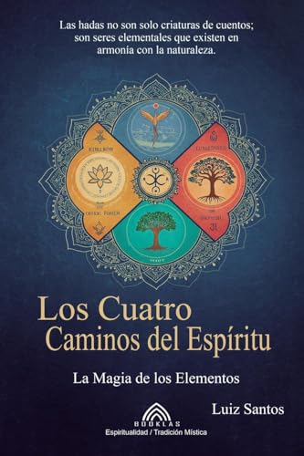 Los Cuatro Caminos del Espíritu: La Magia de los Elementos von Imprint