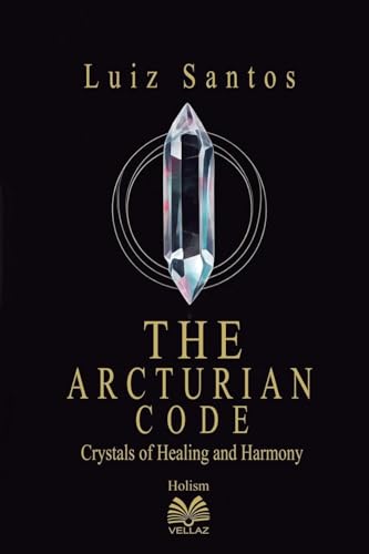 The Arcturian Code - Crystals of Healing and Harmony von Imprint