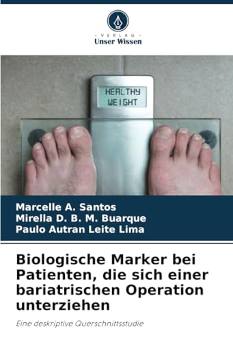 Biologische Marker bei Patienten, die sich einer bariatrischen Operation unterziehen: Eine deskriptive Querschnittsstudie von Verlag Unser Wissen