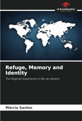 Refuge, Memory and Identity: The Angolan Experience in Rio de Janeiro