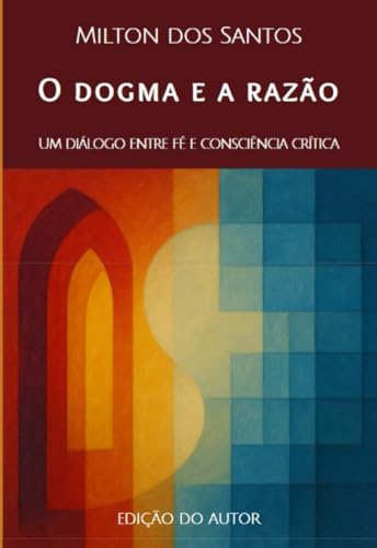 O dogma e a razão: Um diálogo entre fé e consciência crítica O dogma e a razão: Um diálogo entre fé e consciência crítica von Autor