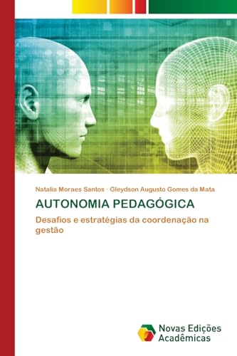 AUTONOMIA PEDAGÓGICA: Desafios e estratégias da coordenação na gestão von VDM Verlag