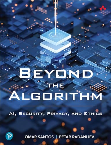 Beyond the Algorithm: AI, Security, Privacy, and Ethics von Addison Wesley