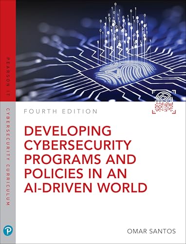 Developing Cybersecurity Programs and Policies in an AI-Driven World (Pearson IT Cybersecurity Curriculum) von Pearson IT Certification