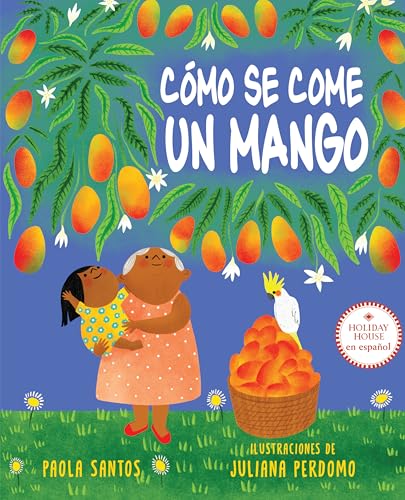 Cómo se come un mango von Neal Porter Books