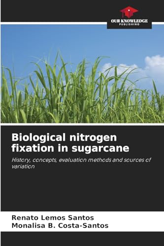 Biological nitrogen fixation in sugarcane: History, concepts, evaluation methods and sources of variation