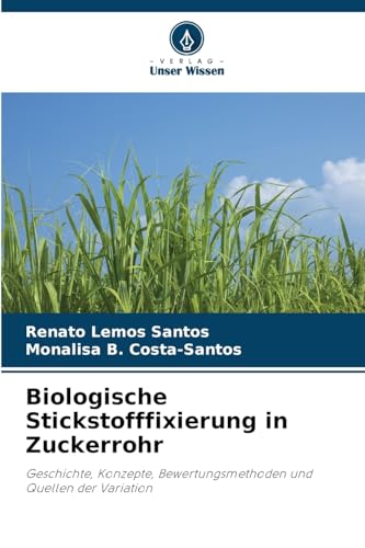 Biologische Stickstofffixierung in Zuckerrohr: Geschichte, Konzepte, Bewertungsmethoden und Quellen der Variation