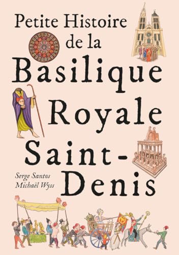 Petite Histoire de la Basilique Royale de Saint Denis von PATRIMOINE