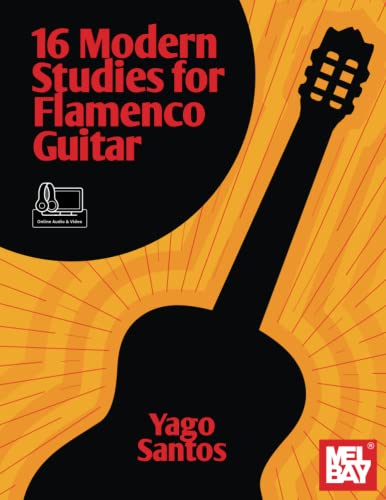 16 Modern Studies for Flamenco Guitar von Mel Bay Publications, Inc.