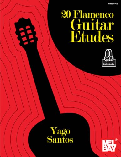 20 Flamenco Guitar Etudes von Mel Bay Publications, Inc.