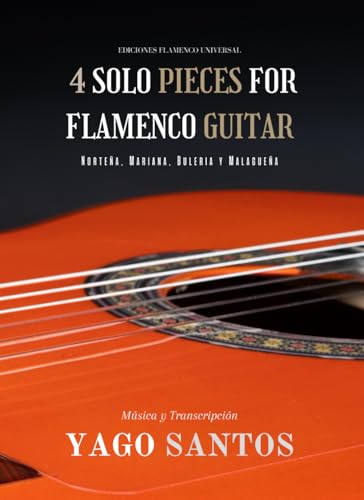 4 Solo Pieces for Flamenco Guitar: Norteña, Buleria, Mariana and Malagueña von Independently published