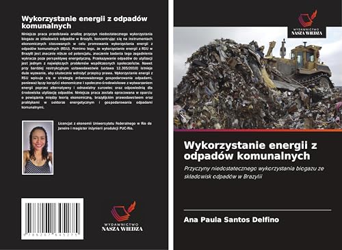 Wykorzystanie energii z odpadów komunalnych: Przyczyny niedostatecznego wykorzystania biogazu ze sk¿adowisk odpadów w Brazylii von Wydawnictwo Nasza Wiedza