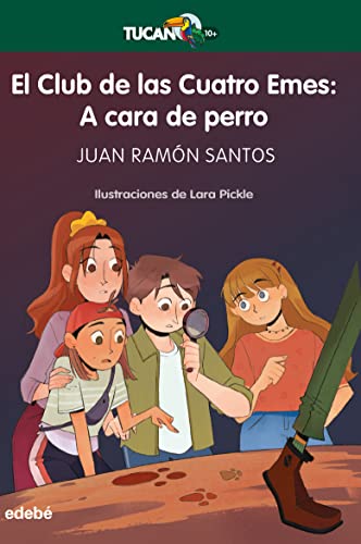 EL CLUB DE LAS CUATRO EMES: A CARA DE PERRO (TUCÁN VERDE)
