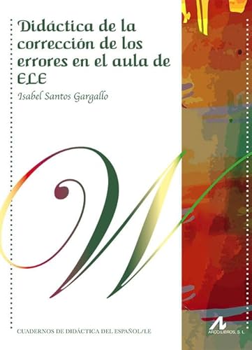 Didáctica de la corrección de los errores en el aula de ELE (Cuadernos de Didáctica del español L/E) von Arco Libros - La Muralla, S.L.
