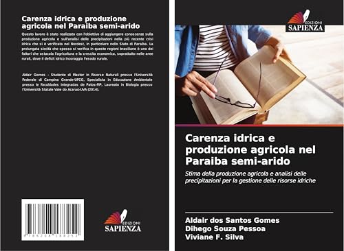 Carenza idrica e produzione agricola nel Paraiba semi-arido: Stima della produzione agricola e analisi delle precipitazioni per la gestione delle risorse idriche Carenza idrica e produzione agricola nel Paraiba semi-arido: Stima della produzione agricola e analisi delle precipitazioni per la gestione delle risorse idriche