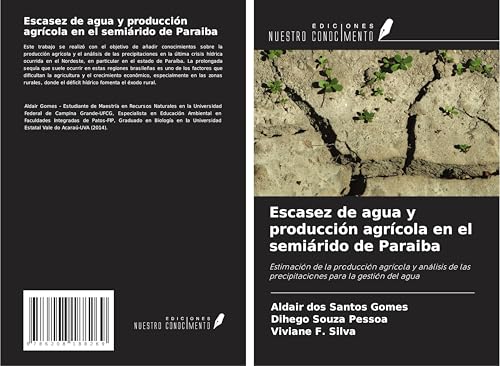 Escasez de agua y producción agrícola en el semiárido de Paraiba: Estimación de la producción agrícola y análisis de las precipitaciones para la gestión del agua Escasez de agua y producción agrícola en el semiárido de Paraiba: Estimación de la producción agrícola y análisis de las precipitaciones para la gestión del agua