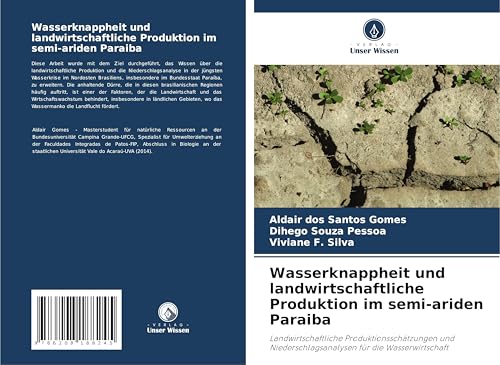 Wasserknappheit und landwirtschaftliche Produktion im semi-ariden Paraiba: Landwirtschaftliche Produktionsschätzungen und Niederschlagsanalysen für die Wasserwirtschaft