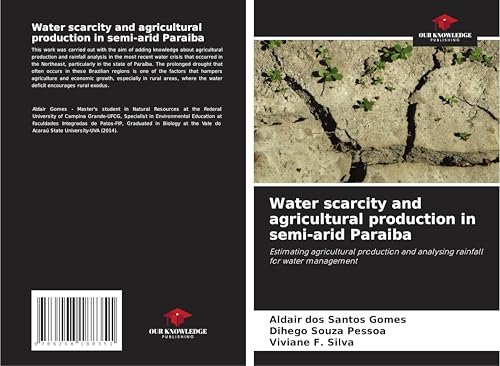 Water scarcity and agricultural production in semi-arid Paraiba: Estimating agricultural production and analysing rainfall for water management Water scarcity and agricultural production in semi-arid Paraiba: Estimating agricultural production and analysing rainfall for water management