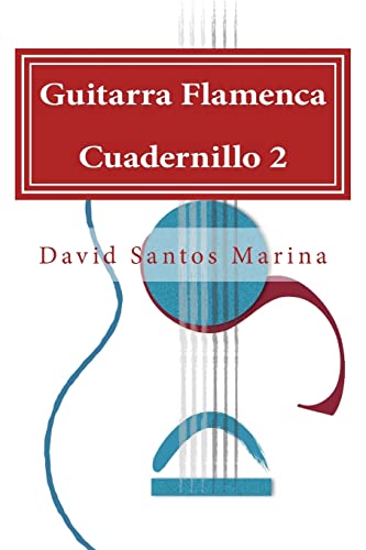 Guitarra Flamenca Cuadernillo 2: Aprendiendo a tocar por Sevillanas desde cero (Cuadernillos de Guitarra Flamenca, Band 2) von CREATESPACE