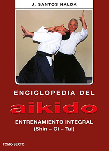 Entrenamiento integral (Shin-Gi-Tai) (Enciclopedia del aikido) von Editorial Alas