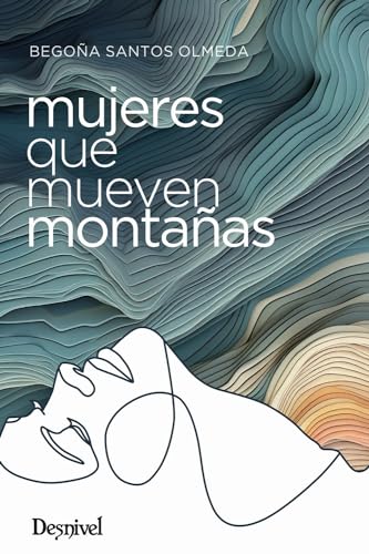 Mujeres que mueven montañas von Ediciones Desnivel, S. L